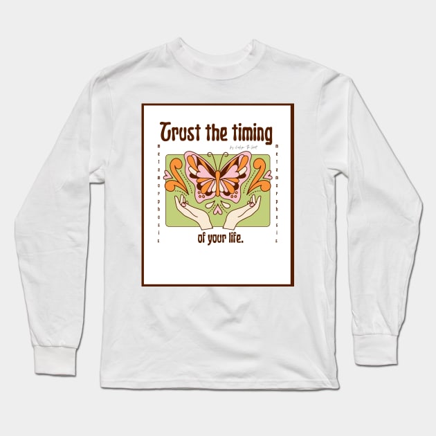 Trust the timing of your life Long Sleeve T-Shirt by THE HIGHLIGHTZ